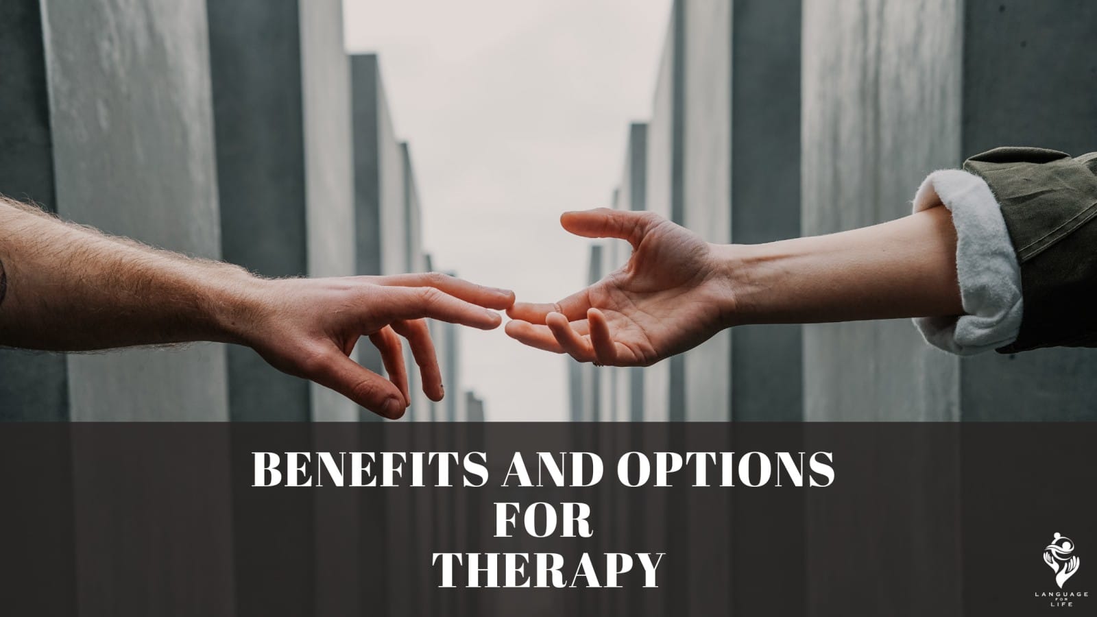 Benefits and Options for Therapy