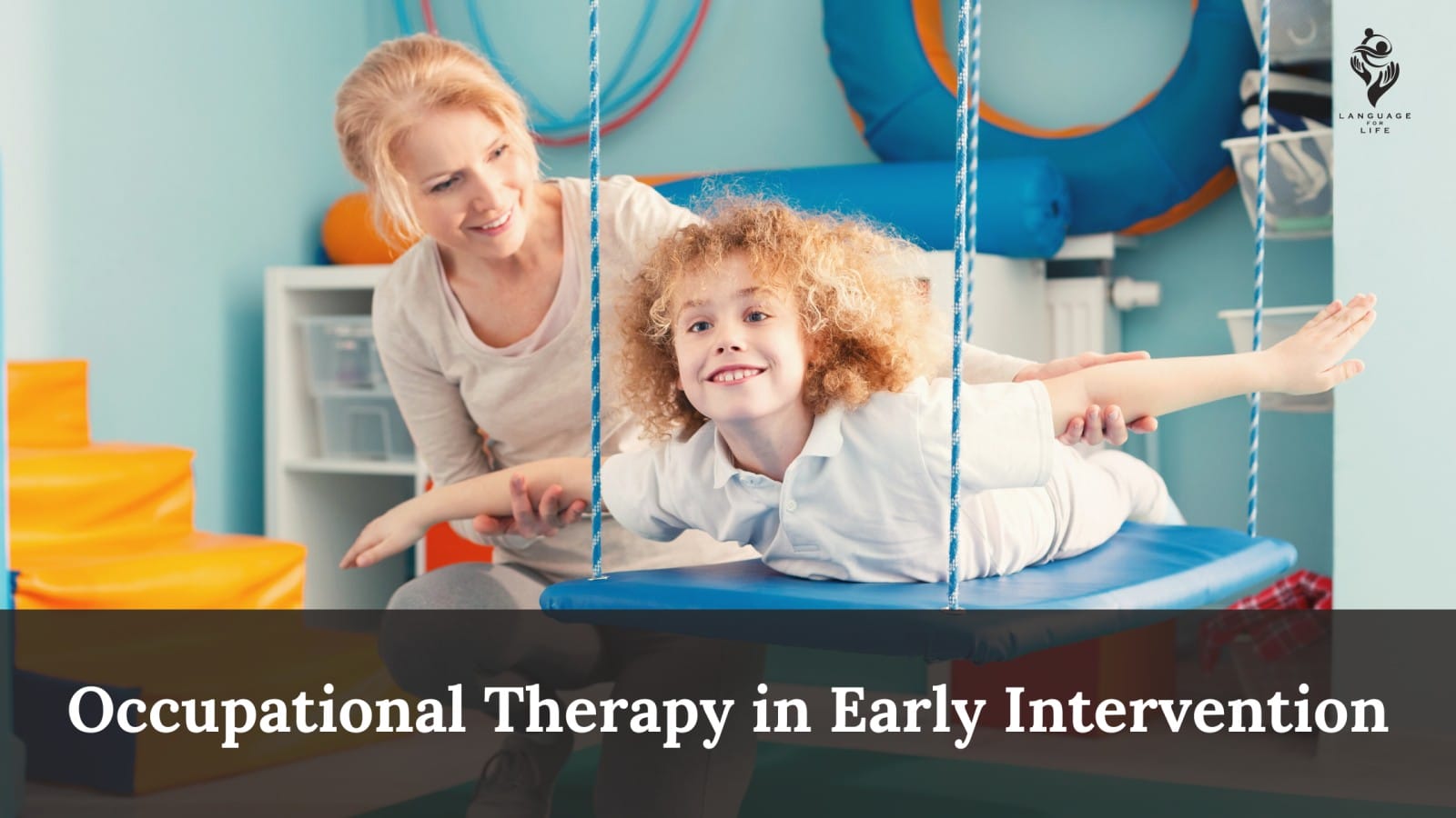 Occupational Therapy In Early Intervention Language For Life