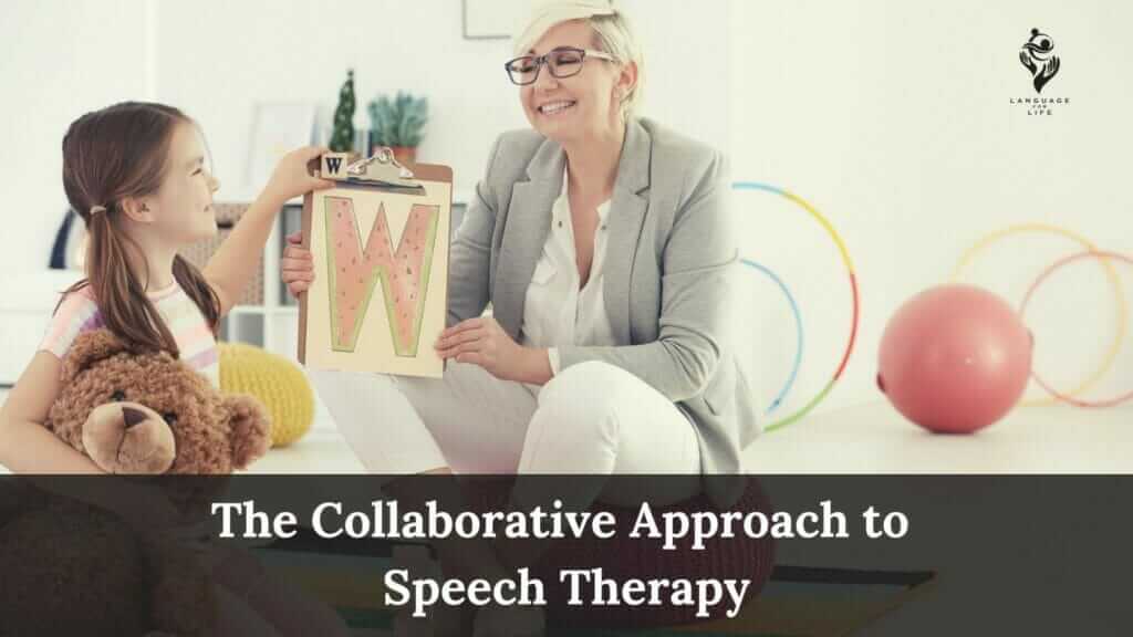 The Collaborative Approach To Speech Therapy | Language For Life