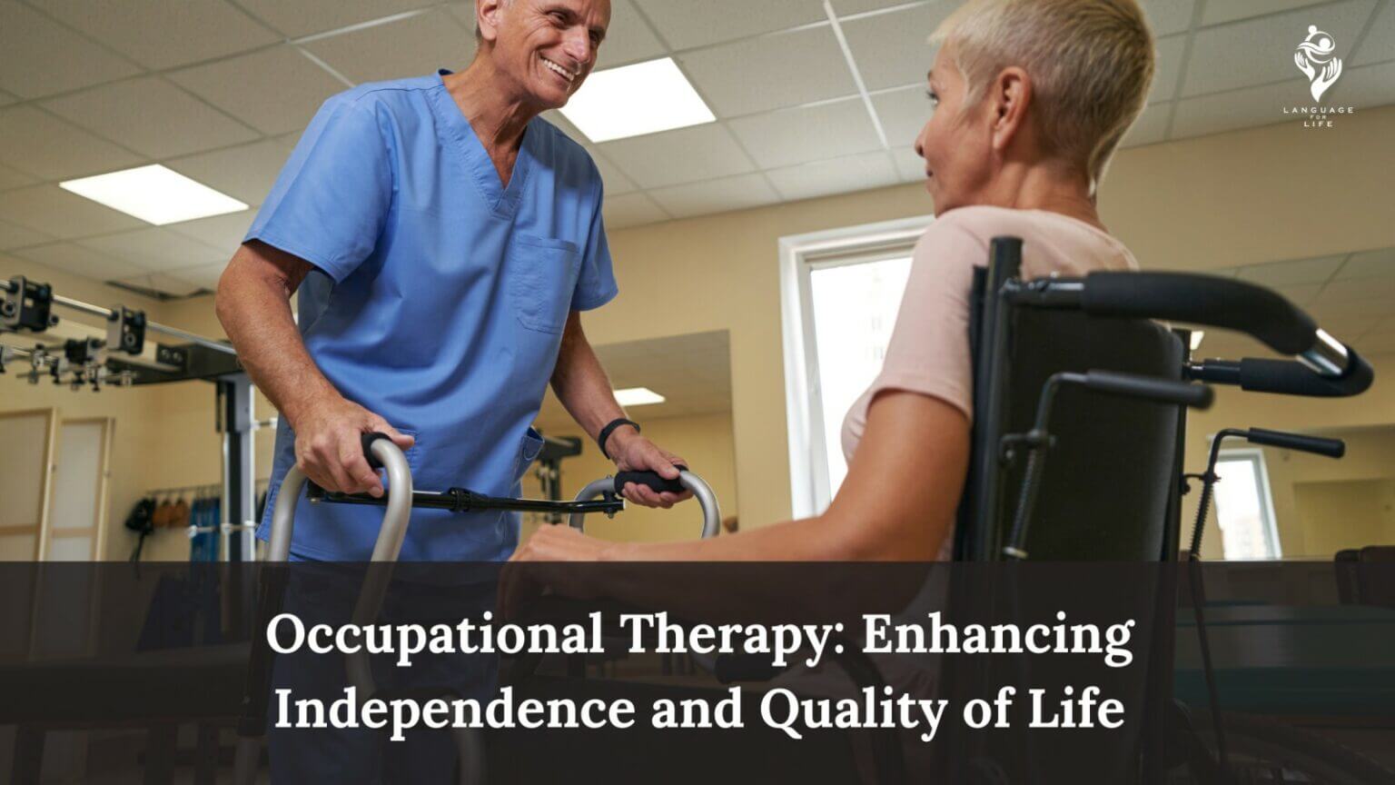 Occupational Therapy: Enhancing Independence and Quality of Life ...